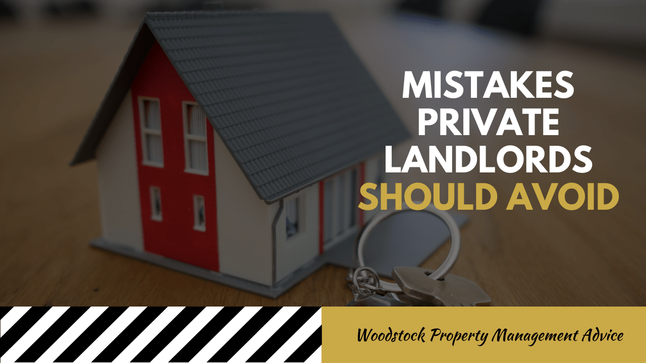 Mistakes Private Landlords Should Avoid | Woodstock Property Management Advice